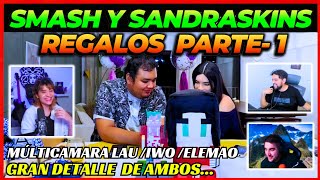 👏CITA: SANDRASKINS Y SMASH - REGALOS SORPRESA PARTE 1 IWO, LAUGAMER Y ELEMAO REACCIONAN A LA CENA⭐