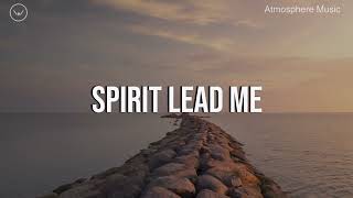 Spirit Lead Me (Oceans) || 3 Hour instrumental for Prayer and Worship