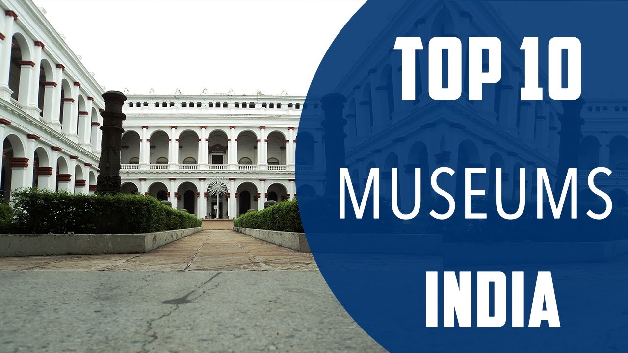 Top 10 Best Museums To Visit In India - English - YouTube