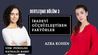 İRADEYİ GÜÇSÜZLEŞTİREN FAKTÖRLER