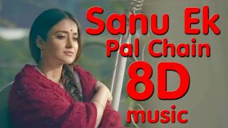 Sanu Ek Pal Chain Na Aave|Raid||8D Song||Use Your Earphone|