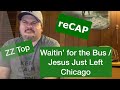 ZZ TOP | Waitin’ in Line for the Bus / Jesus Just Left Chicago | Reaction | Never Heard Before