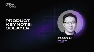 Breakpoint 2024: Product Keynote: Solayer (Jason Li)