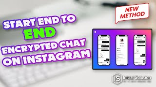 How do I start an end to end encrypted chat on Instagram 2024 | Initial Solution