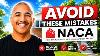 5 Critical NACA Mortgage Mistakes to Avoid in 2025