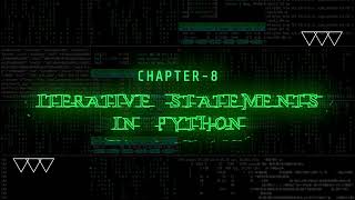 OM | COMPUTER-8 | CH-8 : ITERATIVE STATEMENT IN PYTHON