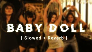 Baby Doll [ Slowed + Reverb ] | #sunnyleone #slowedandreverb #lofi