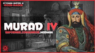 SULTAN MURAD THE 4TH-REFORMER,CONQUERER,MADMAN--OTTOMAN HISTORY DOCUMENTARY||PINPOINT HISTORY.