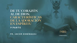 07 - De tu corazón al de Dios: características de la adoración en espíritu - Parte 1 | #FamiliaGSG