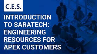 CES: Introduction to Saratech - Engineering Resources for Apex Customers