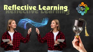 Reflective learning - Significance and Examples