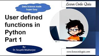 Data Science Made Easy | User defined functions in Python Part 1| Tutorial-13