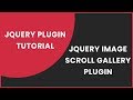 Jquery Simple Image Scroll Gallery Plugin | JQuery Plugin Tutorial | uploading soon