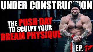 LOCK IN ON YOUR OWN JOURNEY IN 2025 | PUSH DAY | UNDER CONSTRUCTION EP.17