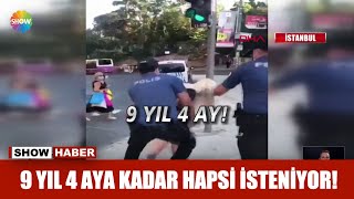 9 yıl 4 aya kadar hapsi isteniyor!