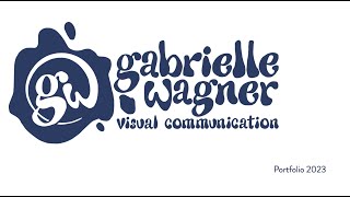 Gabrielle Wagner: Visual Communication, Portfolio 2023