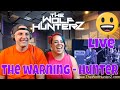 The Warning - Hunter (Live) [ALE] THE WOLF HUNTERZ Reactions