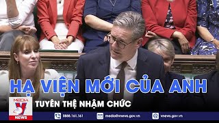 Hạ viện mới của Anh tuyên thệ nhậm chức - Tin Thế giới - VNews