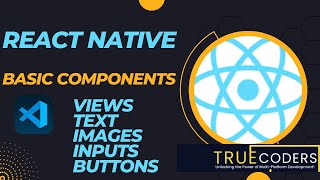 React Native Basic Components Tutorial: Learn About Views, Text, Images, Inputs, Buttons, and More!