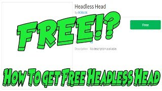 Roblox How To Get Free Headless Head Videos 9tubetv - how to get headless head in roblox