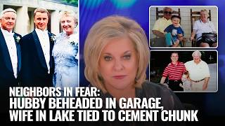 NEIGHBORS IN FEAR: HUBBY BEHEADED IN GARAGE, WIFE IN LAKE TIED TO CEMENT CHUNK