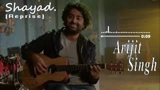 Shayad (Reprise) - Arijit Singh | Love Aaj Kal | Pritam | High Quality Audio