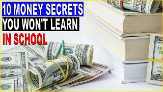 10 Money Secrets You Won't Learn In School