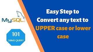How to Convert Text From Lower Case to Upper Case in MySQL|Upper Case to Lower Case Letter In MySQL