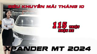 115 Triệu sở hữu XpanderMT_Siêu KM tháng 10