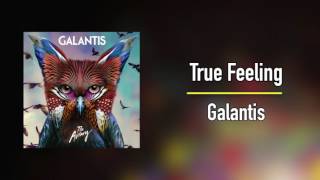 Galantis - True Feeling