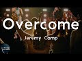 Jeremy Camp - Overcome (Lyric Video) | We will overcome by the blood of the Lamb