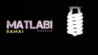 Matlabi Samaj | Latest Hindi Rap Song 2020 | Nishayar