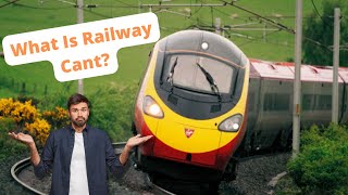 What Is Railway Cant? A Quick Guide for Railway Engineers