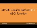 MYSQL Console Tutorial #17 Using the ASCII function in MYSQL