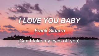 I love you baby // Frankie Valli Lyrics (Can’t take my eyes off you / Morten Harket)