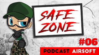 🔴[Safe Zone] Podcast Airsoft - #06