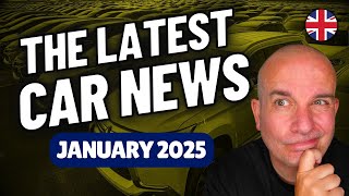 The Latest UK Car News | January 2025