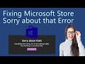How to Fix Microsoft Store Sorry about that Error in Windows 11?