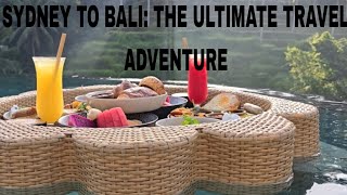 SYDNEY TO BALI: THE ULTIMATE TRAVEL ADVENTURE PART 3