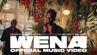 ChopLife SoundSystem & Mr Eazi - Wena (feat. Ami Faku) [ Music ]