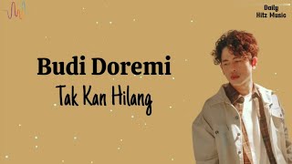 Budi Doremi - Tak Kan Hilang  Lirik Lagu Indonesia