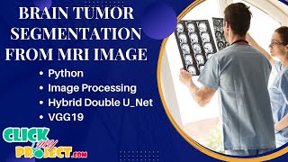Python Image Processing Projects - Brain Tumor Segmentation From Mri Image - ClickMyProject