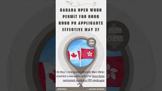 Canada Open Work Permit For Hong Kong PR Applicants Effective May 27