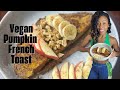 Vegan Pumpkin French toast recipe by Afya Ibomu