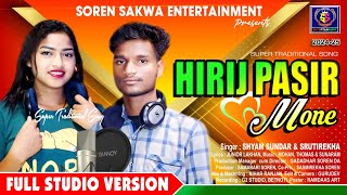 NEW SANTALI TRADITIONAL SONG -  HIRIJ PASIR MONE // SINGER SHYAM  \u0026 SRUTIREKHA //SOREN SAKWA