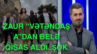 Zaur “Vətəndaş A”dan belə qisas aldı