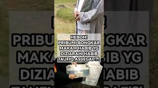 WASPADA! ADA MARKETING ZIARAH MAKAM PALSU! HABIB TAUFIQ ZIARAH MAKAM HABIB ASLI!?#nasabbaalawi #fyp