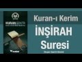 İNŞİRAH Suresi, Dinle, Ezberle, Türkçe meali oku. Kuran.gen.tr