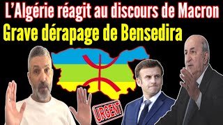 👍🇩🇿Algérie réagit au discours provocateur de Macron,🤔Grave dérapage de Bensedira vers la Kabyle