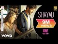Shayad Lyric Video - Love Aaj Kal|Arijit Singh|Kartik Aaryan,Sara Ali Khan,Arushi|Pritam
